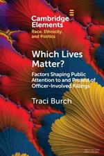 Which Lives Matter?: Factors Shaping Public Attention to and Protest of Officer-Involved Killings