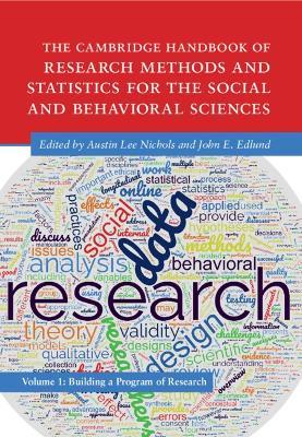 The Cambridge Handbook of Research Methods and Statistics for the Social and Behavioral Sciences: Volume 1: Building a Program of Research - cover