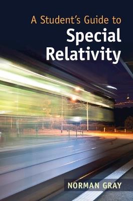 A Student's Guide to Special Relativity - Norman Gray - cover