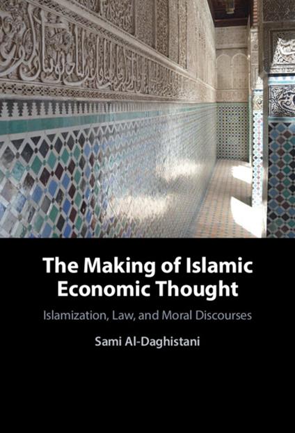 The Making of Islamic Economic Thought