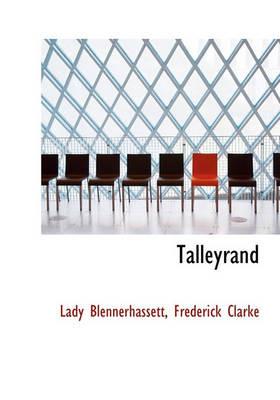 Talleyrand - Lady Blennerhassett,Frederick Clarke - cover