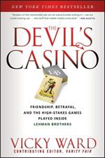 The Devil's Casino - Friendship, Betrayal, and the  High-Stakes Games Played Inside Lehman Brothers