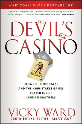 The Devil's Casino - Friendship, Betrayal, and the  High-Stakes Games Played Inside Lehman Brothers - V Ward - cover