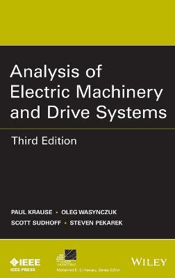 Analysis of Electric Machinery and Drive Systems - Paul C. Krause,Oleg Wasynczuk,Scott D. Sudhoff - cover
