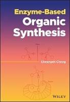 Enzyme-Based Organic Synthesis - Cheanyeh Cheng - cover