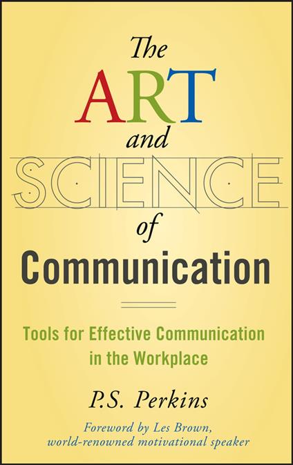 The Art and Science of Communication