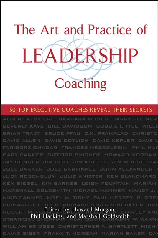 The Art and Practice of Leadership Coaching