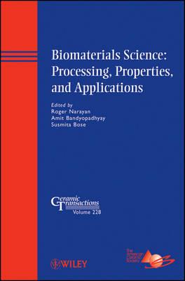 Biomaterials Science: Processing, Properties, and Applications - cover