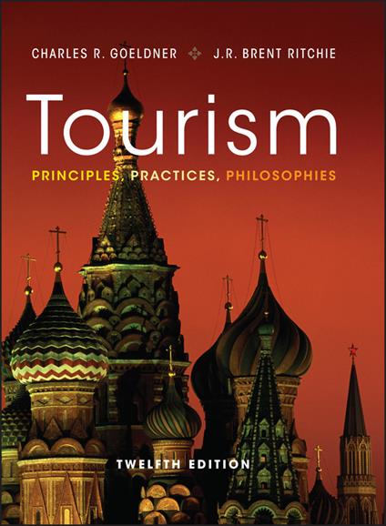 Tourism: Principles, Practices, Philosophies - Charles R. Goeldner,J. R. Brent Ritchie - cover