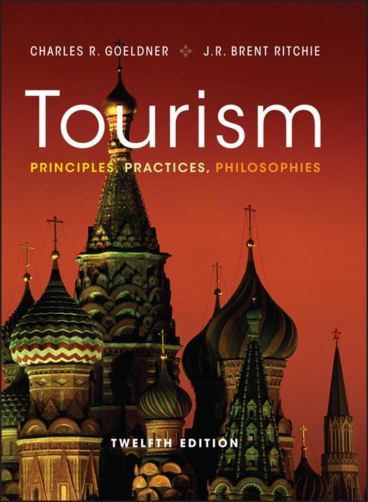 Tourism: Principles, Practices, Philosophies - Charles R. Goeldner,J. R. Brent Ritchie - cover