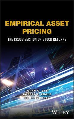 Empirical Asset Pricing: The Cross Section of Stock Returns - Turan G. Bali,Robert F. Engle,Scott Murray - cover