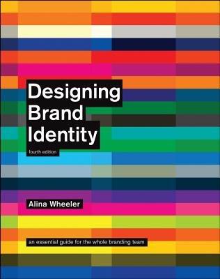 Designing Brand Identity: An Essential Guide for the Whole Branding Team - Alina Wheeler - cover