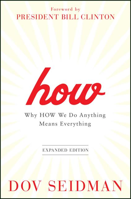 How: Why How We Do Anything Means Everything - Dov Seidman - cover