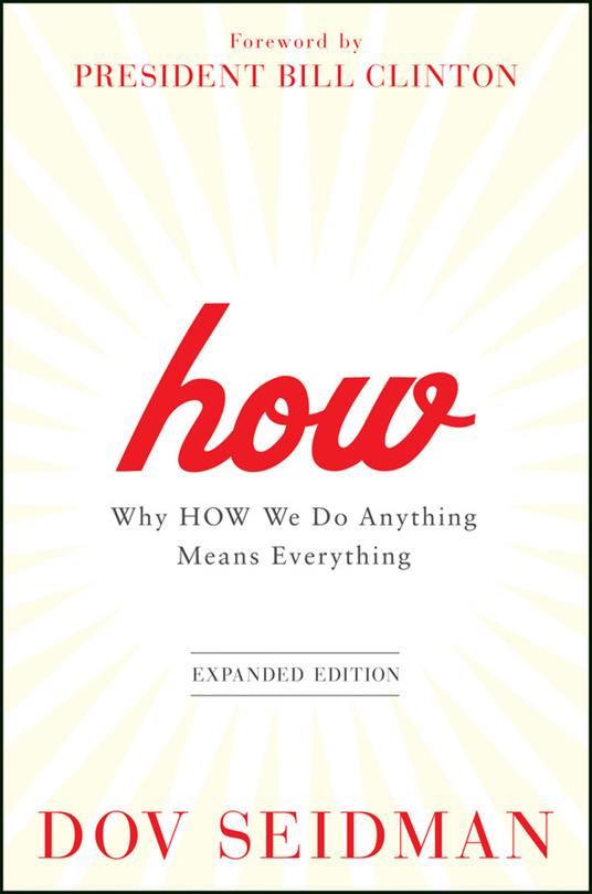 How: Why How We Do Anything Means Everything - Dov Seidman - cover