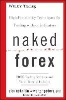 Naked Forex: High-Probability Techniques for Trading Without Indicators