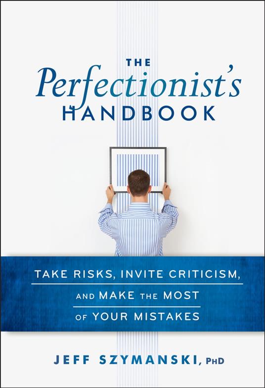 The Perfectionist's Handbook
