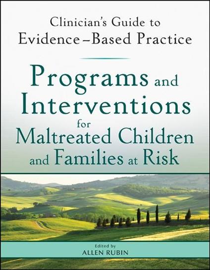 Programs and Interventions for Maltreated Children and Families at Risk