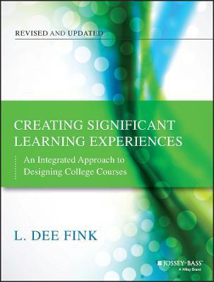 Creating Significant Learning Experiences: An Integrated Approach to Designing College Courses - L. Dee Fink - cover
