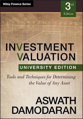 Investment Valuation: Tools and Techniques for Determining the Value of any Asset, University Edition - Aswath Damodaran - cover