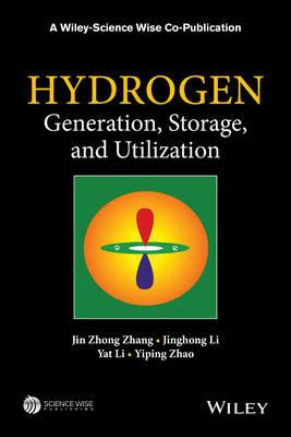 Hydrogen Generation, Storage and Utilization - Jin Zhong Zhang,Jinghong Li,Yat Li - cover
