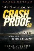 Crash Proof 2.0: How to Profit From the Economic Collapse - Peter D. Schiff - cover