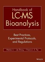 Handbook of LC-MS Bioanalysis: Best Practices, Experimental Protocols, and Regulations