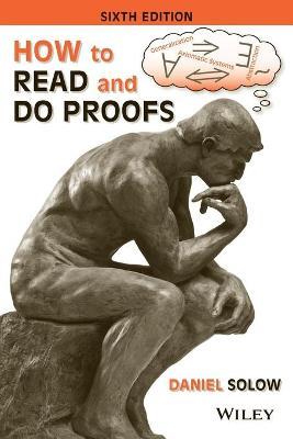 How to Read and Do Proofs: An Introduction to Mathematical Thought Processes - Daniel Solow - cover