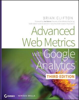 Advanced Web Metrics with Google Analytics - Brian Clifton - cover