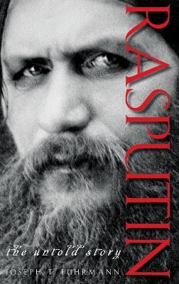 Rasputin: The Untold Story - Joseph T. Fuhrmann - cover