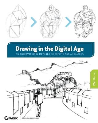 Drawing in the Digital Age: An Observational Method for Artists and Animators - Wei Xu - cover