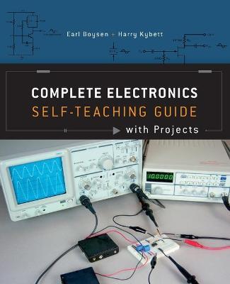 Complete Electronics Self-Teaching Guide with Projects - Earl Boysen,Harry Kybett - cover