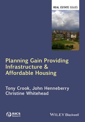 Planning Gain: Providing Infrastructure and Affordable Housing - Tony Crook,John Henneberry,Christine Whitehead - cover