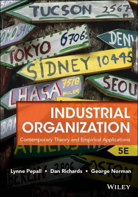 Industrial Organization: Contemporary Theory and Empirical Applications - Lynne Pepall,Dan Richards,George Norman - cover