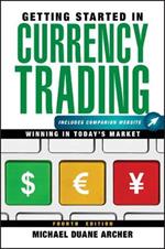 Getting Started in Currency Trading, + Companion Website: Winning in Today's Market