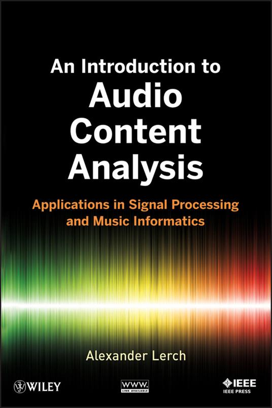 An Introduction to Audio Content Analysis - Applications in Signal Processing and Music Informatics - A Lerch - cover