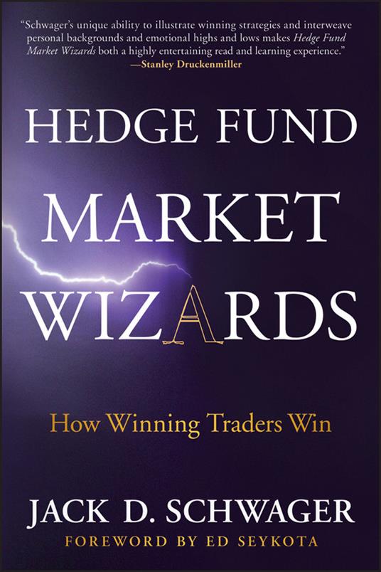 Hedge Fund Market Wizards: How Winning Traders Win - Jack D. Schwager - cover