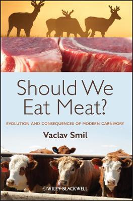 Should We Eat Meat?: Evolution and Consequences of Modern Carnivory - Vaclav Smil - cover
