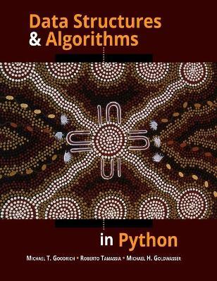 Data Structures and Algorithms in Python - Michael T. Goodrich,Roberto Tamassia,Michael H. Goldwasser - cover