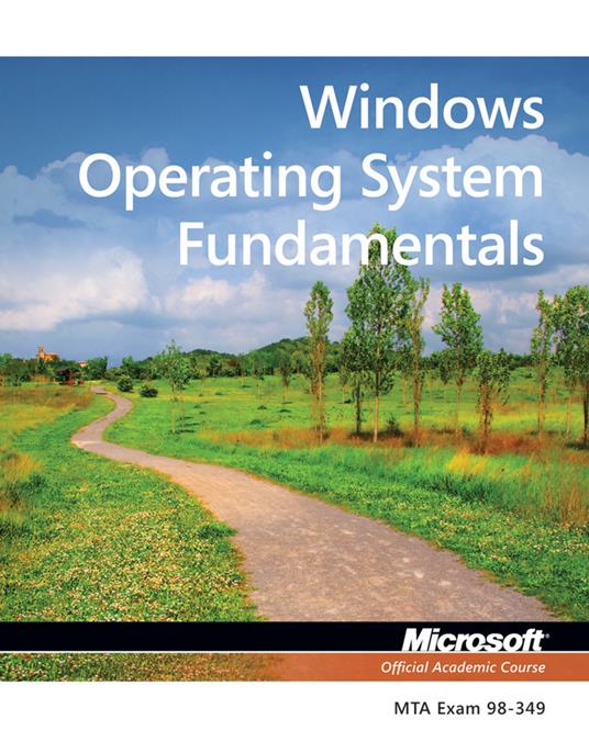 Exam 98-349 MTA Windows Operating System Fundamentals - Microsoft Official Academic Course - cover