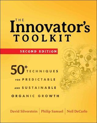 The Innovator's Toolkit: 50+ Techniques for Predictable and Sustainable Organic Growth - David Silverstein,Philip Samuel,Neil DeCarlo - cover