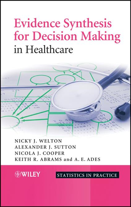 Evidence Synthesis for Decision Making in Healthcare