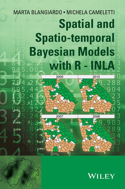 Spatial and Spatio-temporal Bayesian Models with R - INLA - Marta Blangiardo,Michela Cameletti - cover