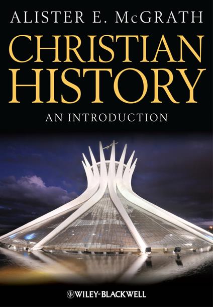 Christian History: An Introduction - Alister E. McGrath - cover