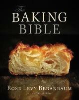 The Baking Bible - Rose Levy Beranbaum - cover