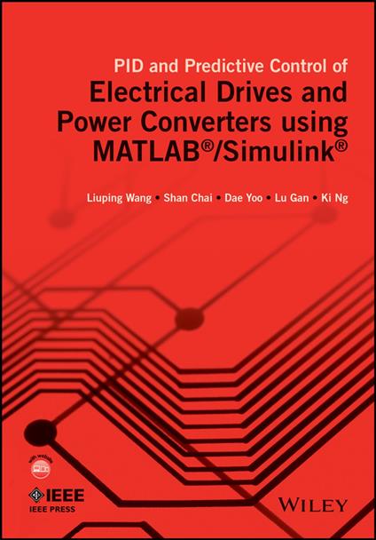 PID and Predictive Control of Electrical Drives and Power Converters using MATLAB / Simulink