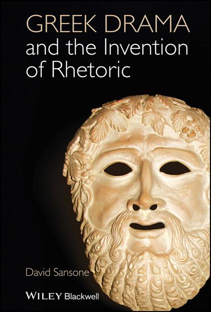 Greek Drama and the Invention of Rhetoric