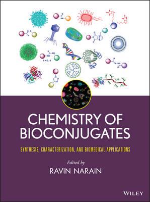 Chemistry of Bioconjugates: Synthesis, Characterization, and Biomedical Applications - cover