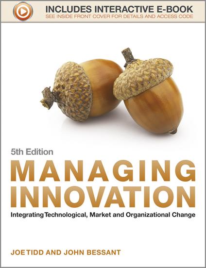 Managing Innovation: Integrating Technological, Market and Organizational Change - Joe Tidd,John R. Bessant - cover