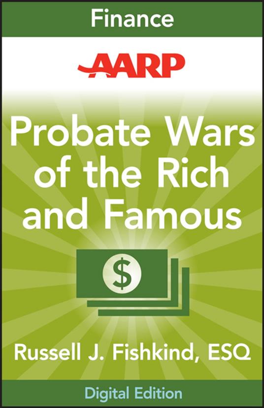 AARP Probate Wars of the Rich and Famous
