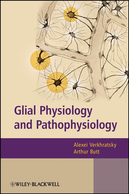 Glial Physiology and Pathophysiology
